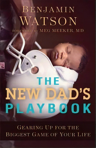 The New Dad's Playbook, De Benjamin Watson. Editorial Baker Publishing Group, Tapa Blanda En Inglés
