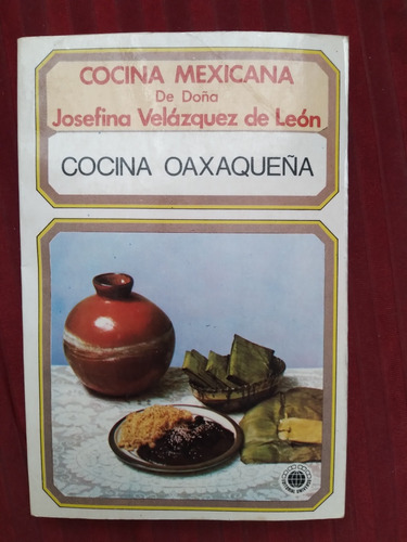 Libro Cocina Oaxaqueña, Josefina Velázquez De León 