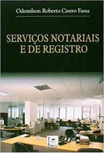 Serviços Notariais e de Registro, de Odemilson Roberto Castro Fassa. Editora PILLARES, capa mole em português