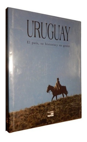 Uruguay. El País, Su Historia Y Su Gente. Tapa Dura&-.