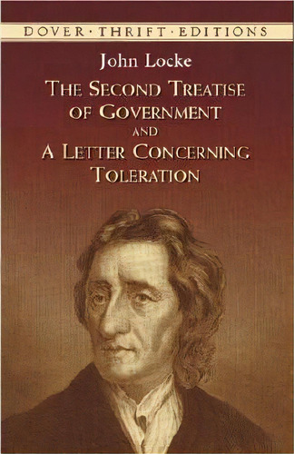 The Second Treatise Of Government: And A Letter Concerning Toleration, De John Locke. Editorial Dover Publications Inc., Tapa Blanda En Inglés