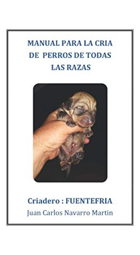 Manual Para La Cria De Perros De Todas Las Razas : Consejos