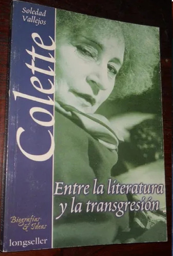 Colette. Entre La Literatura Y La Transgresión. S. Vallejos