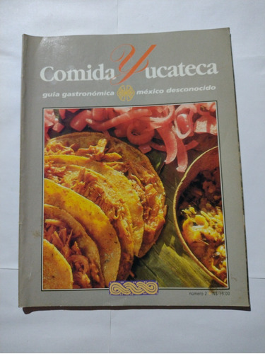 Comida Yucateca Guia Gastronomica Mexico Desconocido