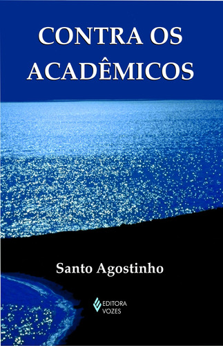 Contra os acadêmicos: Edição de Bolso, de Santo Agostinho. Série Textos filosóficos Editora Vozes Ltda., capa mole em português, 2014