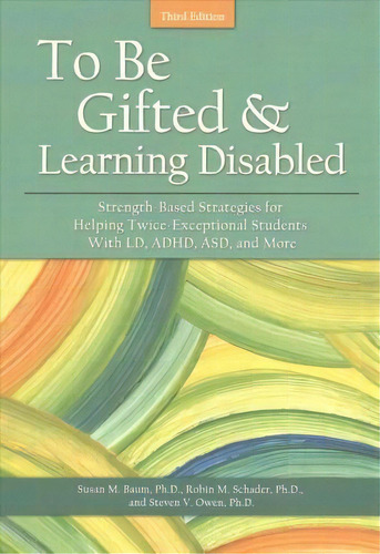 To Be Gifted & Learning Disabled : Strength-based Strategies For Helping Twice-exceptional Studen..., De Ph.d.  Susan M. Baum. Editorial Prufrock Press, Tapa Blanda En Inglés