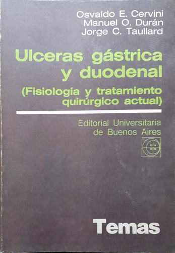 Úlceras Gástrica Y Duodenal - Cervini, Durán, Taullard