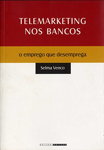 Libro Telemarketing Nos Bancos O Emprego Que Desemprega De V