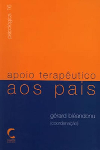 Apoio Terapêutico Aos Pais, De Gérard Bléandonu. Editora Climepsi Editores - Grupo Decklei, Capa Mole Em Português