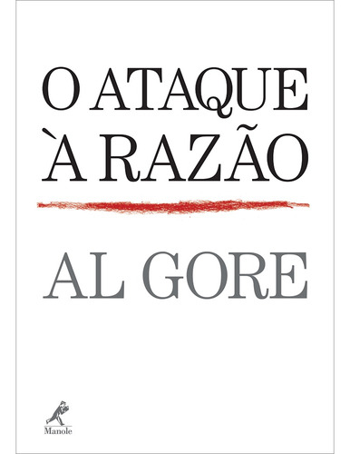 O ataque à razão, de Gore, Al. Editora Manole LTDA, capa mole em português, 2007
