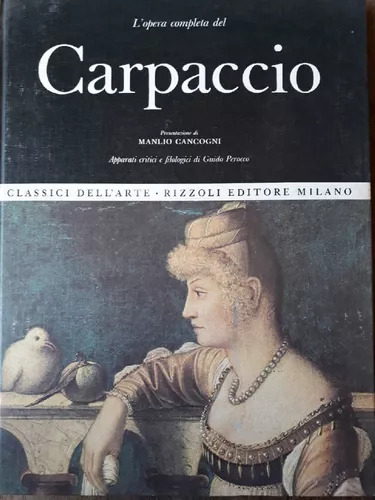 Manlio Cancogni: L'opera Completa Del Carpaccio
