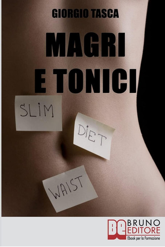 Libro: Magri E Tonici: Il Sistema Perfetto Per Dimagrire E T