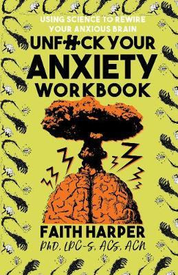 Libro Unfuck Your Anxiety Workbook : Using Science To Rew...