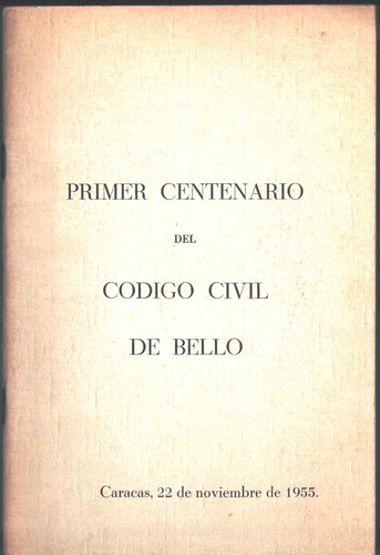 Primer Centenario Del Codigo Civil De Bello 1955