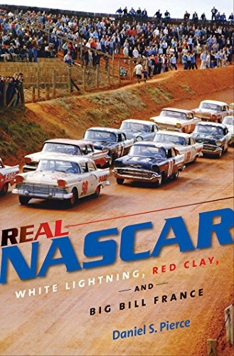 Real Nascar White Lightning, Red Clay, And Big Bill France