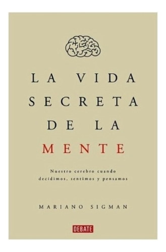 La Vida Secreta De La Mente