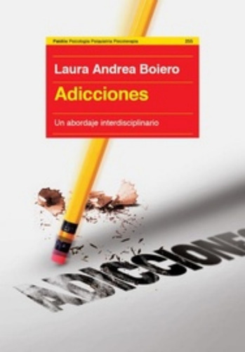 Adicciones. Un Abordaje Interdisciplinario. Boiero