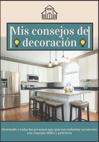 Mis Consejos De Decoracion Libro Especial De..., De Edition, M&t Deco. Editorial Independently Published En Español