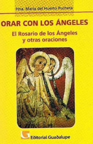 Libro - Orar Con Los Angeles El Rosario De Los Angeles Y Ot