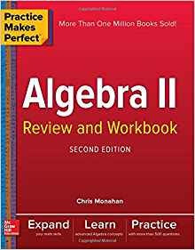 Practice Makes Perfect Algebra Ii Review And Workbook, Secon