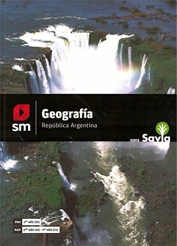 Geografía 2 :  República Argentina - Savia - Sm Ediciones