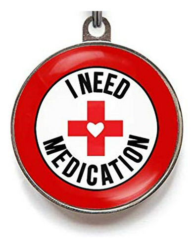 I Need Medication - Medical Alert Pet Id Tags