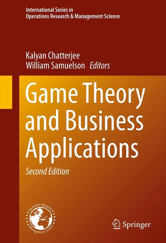 Game Theory And Business Applications - Chatterjee Kalyan