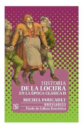 Libro Historia De La Locura En La Epoca Clasica Ii De Miche