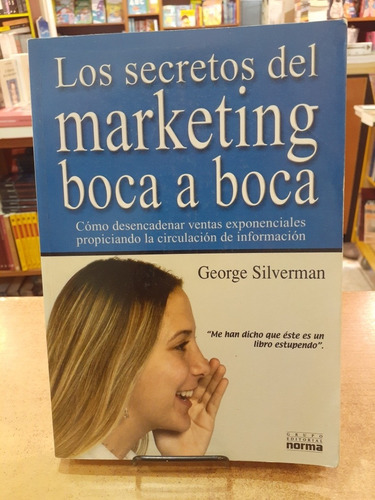 Los Secretos De Marketing Boca A Boca. G. Silverman. Norma