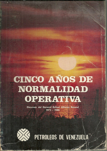 Cinco Años De Normalidad Operativa Pdvsa 1975-1980 Petroleo