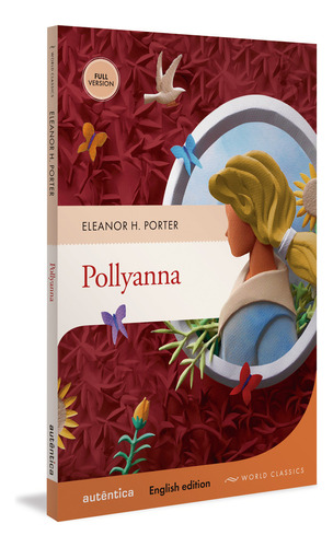 Pollyanna (English edition – Full version), de Eleanor H. Porter. Editora Autêntica, capa mole em inglês