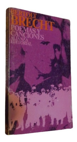 Bertolt Brecht. Poemas Y Canciones. Alianza&-.