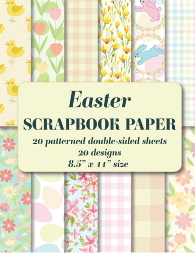 Libro: Easter Scrapbook Paper Pad: 20 Patterned Double Sided