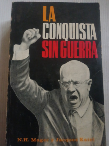 La Conquista Sin Guerra Nikita Kruschev Mager Ed. Novaro