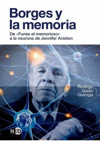 Borges Y La Memoria - Rodrigo Quian