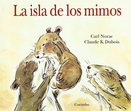 La Isla De Los Mimos, De Norac - Dubois. Editorial Corimbo, Tapa Blanda En Español, 1999