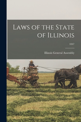 Libro Laws Of The State Of Illinois; 1847 - Illinois Gene...