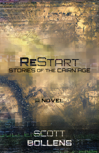 Restart: Stories Of The Cairn Age, De Bollens, Scott. Editorial Bookbaby, Tapa Blanda En Inglés