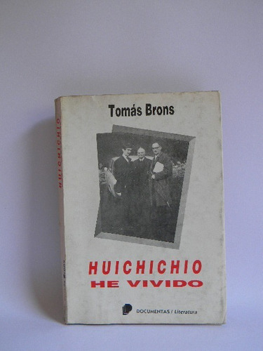 Huichichio He Vivido Tomás Brons Parra 1era Ed. En Español