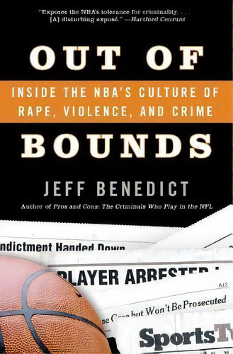 Out Of Bounds : Inside The Nba's Culture Of Rape, Violence And Crime, De Jeff Benedict. Editorial Harpercollins Publishers Inc, Tapa Blanda En Inglés