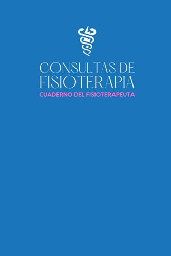 Consultas De Fisioterapia: Cuaderno Del Fisioterapeuta - Lib