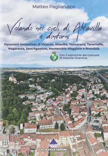 Libro: Volando Nei Cieli Di Altavilla Vicentina E Dintorni: