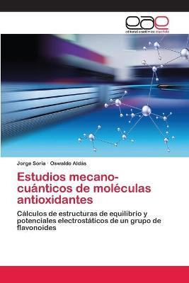 Libro Estudios Mecano-cu Nticos De Mol Culas Antioxidante...