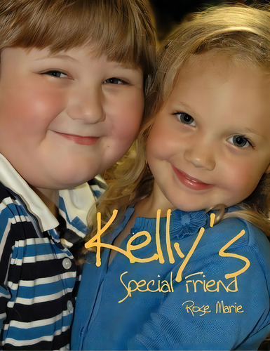Kelly's Special Friend, De Rose Marie. Editorial Xlibris, Tapa Blanda En Inglés