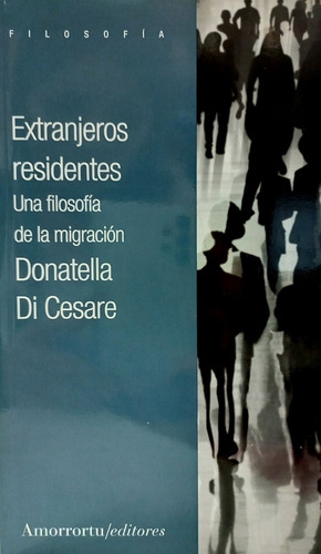 Extranjeros Residentes, Una Filosofia De La Migracion.di Ces