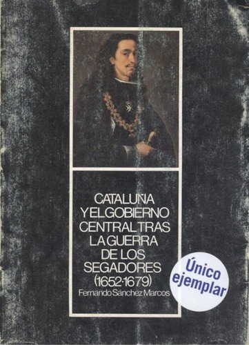  Cataluña Y El Gobierno Central Tras La Guerra Segadores 