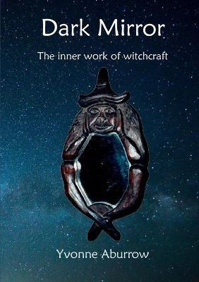 Libro Dark Mirror : The Inner Work Of Witchcraft - Yvonne...