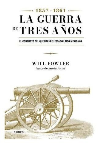 Libro La Guerra De Los Tres Anos 1857 1861 Nuevo