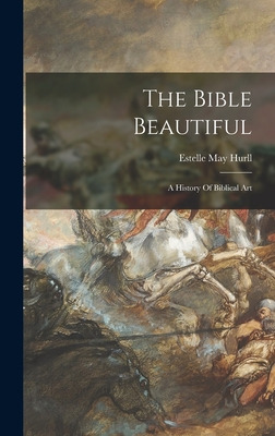 Libro The Bible Beautiful: A History Of Biblical Art - Hu...