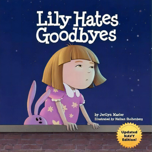 Lily Hates Goodbyes (navy Version), De Jerilyn Marler. Editorial Quincy Companion Books Imprint Wyatt Mackenzie, Tapa Blanda En Inglés